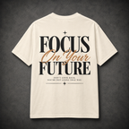 FOCUS ON YOUR FUTURE TEE